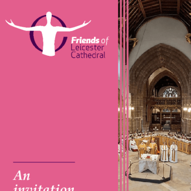 Friends of Leicester Cathedral - an invitation to join us 2024